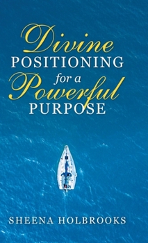 Hardcover Divine Positioning for a Powerful Purpose Book