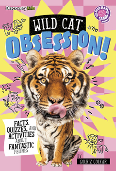 Paperback Wild Cat Obsession!: Facts, Quizzes, and Activities about Fantastic Felines Book