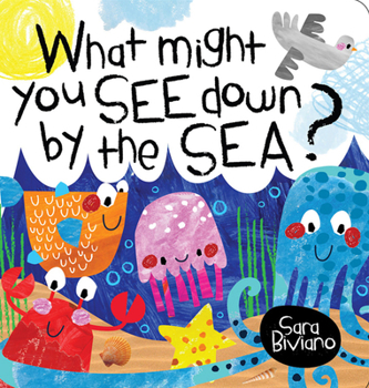 What Might You See down by the Sea?