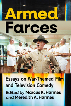 Paperback Armed Farces: Essays on War-Themed Film and Television Comedy Book