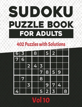 Paperback Easy Sudoku Puzzles: 402 Easy Sudoku Puzzles And Solutions (Sudoku Puzzle Books Easy): Vol 10 Book