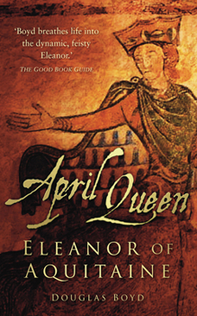 Paperback April Queen: Eleanor of Aquitaine Book