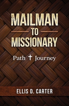 Paperback Mailman to Missionary: Path + Journey Book