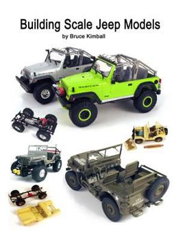 Paperback Building Scale Jeep Models: Modifying and Assembling Jeep & 4X4 Model Kits Book