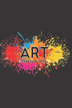 Paperback Art is the Way I Pray: Red 6x9 (Journal - Notebook - Composition Book - Diary - Inspiration - Motivation - Personal Growth) Book