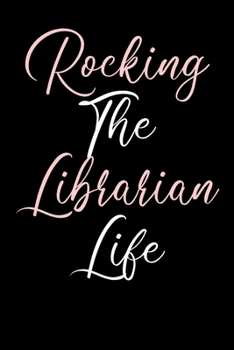 Paperback Rocking The Librarian Life: Blank Lined Notebook Journal - Gift For Librarians Book