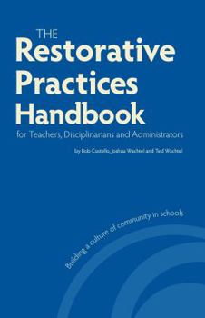 Hardcover The Restorative Practices Handbook: For Teachers, Disciplinarians and Administrators Book