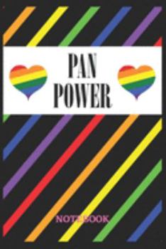 PAN POWER Notebook: 6x9 inches - 110 ruled, lined pages • Greatest LGBTQ Rainbow Hearts Journal • Gift, Present Idea