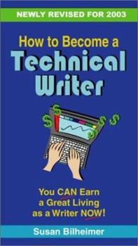 Paperback How to Become a Technical Writer: You Can Earn a Great Living as a Writer Now! Book