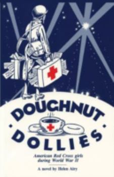 Paperback Doughnut Dollies: American Red Cross girls during World War II Book