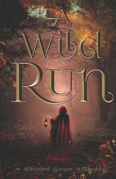 Paperback A Wild Run: A Blended Genre Anthology Book