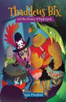 Paperback Thaddeus Bix and the Pirates of Pepperjack Book