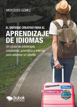 Paperback El enfoque creativo para el aprendizaje de idiomas [Spanish] Book