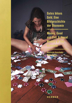 Hardcover Money, Good and Evil: A Visual History of the Economy Book