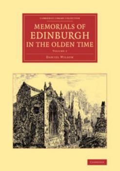 Paperback Memorials of Edinburgh in the Olden Time: Volume 1 Book