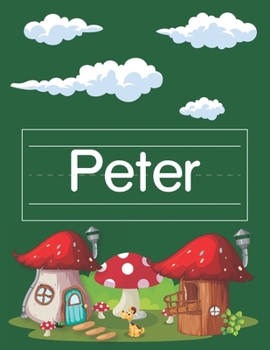 Paperback Peter Tracing Book For Preschool: Personalized Primary Tracing Book, Learning How to Write Their Name, Name Writing Practice, Kindergarten and Kids Ag Book