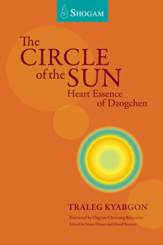 Paperback The Circle of the Sun: Heart Essence of Dzogchen Book