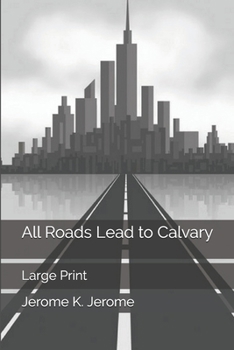 All Roads Lead to Calvary: Large Print