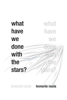Paperback What Have We Done with the Stars? Book
