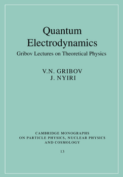 Paperback Quantum Electrodynamics: Gribov Lectures on Theoretical Physics Book