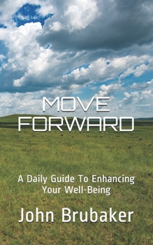 Paperback Move Forward: A Daily Guide To Enhancing Your Well Being Book