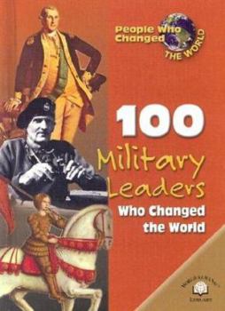 Library Binding 100 Military Leaders Who Changed the World Book