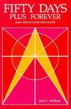 Paperback Fifty Days Plus Forever: Daily Reflections for the Easter Season Book