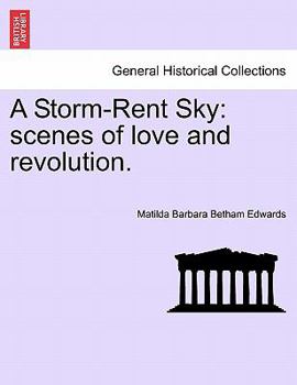 Paperback A Storm-Rent Sky: Scenes of Love and Revolution. Book