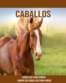 Caballos: Caballos para niños! Libros de Caballos para niños