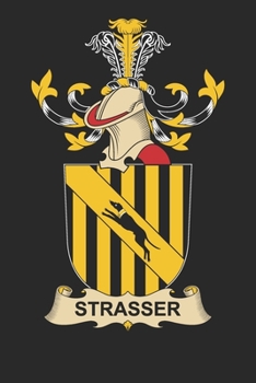 Strasser: Strasser Coat of Arms and Family Crest Notebook Journal (6 x 9 - 100 pages)