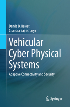 Paperback Vehicular Cyber Physical Systems: Adaptive Connectivity and Security Book