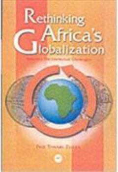 Paperback Rethinking Africa's Globalization, Volume 1: The Intellectual Challenges Book