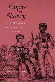 Paperback Empire for Slavery: The Peculiar Institution in Texas, 1821-1865 (Revised) Book