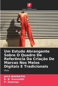Um Estudo Abrangente Sobre O Quadro De Referência Da Criação De Marcas Nos Meios Digitais E Tradicionais (Portuguese Edition)