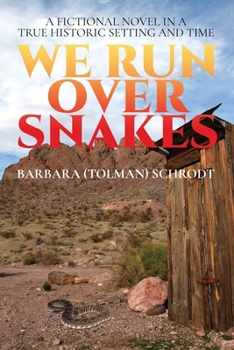 Paperback We Run over Snakes: A Fictional Novel in a True Historic Setting and Time Book