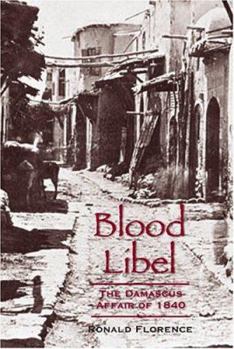 Hardcover Blood Libel: The Damascus Affair of 1840 Book