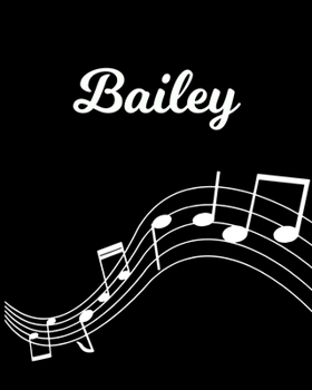 Bailey: Sheet Music Note Manuscript Notebook Paper | Personalized Custom First Name Initial B | Musician Composer Instrument Composition Book | 12 ... Guide | Create Compose & Write Creative Songs