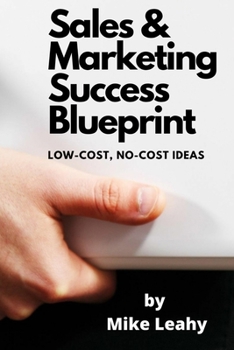 Paperback Sales and Marketing Success Blueprint: Low-cost, No-cost Ideas that Work Book
