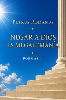 Paperback Negar a Dios es megalomanía: Poemas 4 [Spanish] Book