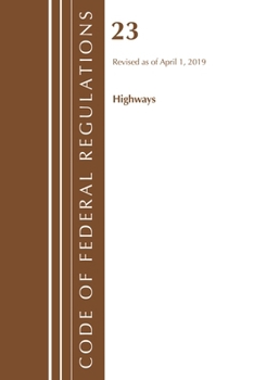 Paperback Code of Federal Regulations, Title 23 Highways, Revised as of April 1, 2019 Book