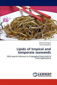 Lipids of tropical and temperate seaweeds: With special reference to Conjugated Fatty Acids & Food Applications