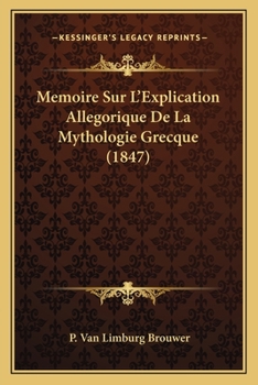 Paperback Memoire Sur L'Explication Allegorique De La Mythologie Grecque (1847) [French] Book