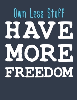 Paperback Own Less Stuff Have More Freedom: Minimalism 2020 Weekly Planner (Jan 2020 to Dec 2020), Paperback 8.5 x 11, Calendar Schedule Organizer Book