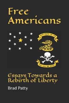 Paperback Free Americans: Essays Towards a Rebirth of Liberty Book