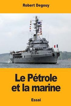 Paperback Le Pétrole et la marine [French] Book