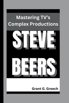 Paperback Steve Beers: Mastering TV's Complex Productions Book