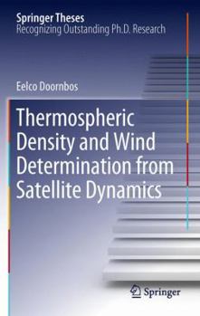 Hardcover Thermospheric Density and Wind Determination from Satellite Dynamics Book