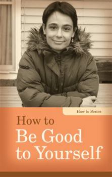 Paperback How to Be Good to Yourself Book