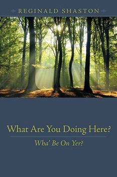 Paperback What Are You Doing Here?: Wha' Be on Yer? Book