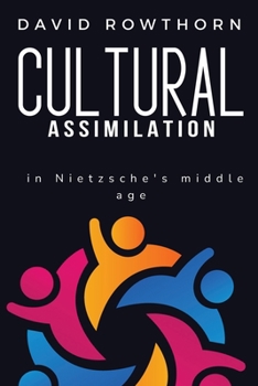 Paperback Cultural assimilation in Nietzsche's middle age Book